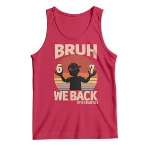 Bruh We Back Tank Top Back to School 5th Grade 6 7 First Day School