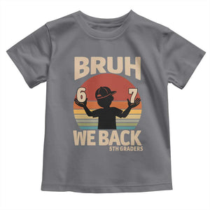 Bruh We Back Toddler T Shirt Back to School 5th Grade 6 7 First Day School