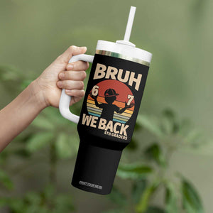 Bruh We Back Tumbler With Handle Back to School 5th Grade 6 7 First Day School