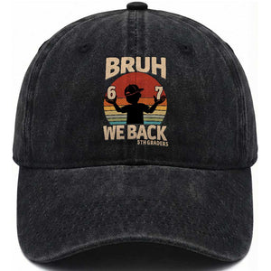 Bruh We Back Washed Cotton Baseball Cap Back to School 5th Grade 6 7 First Day School