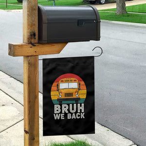 Bruh We Back Garden Flag Funny School Bus Driver Life Back to School Teacher Kids