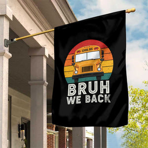 Bruh We Back Garden Flag Funny School Bus Driver Life Back to School Teacher Kids