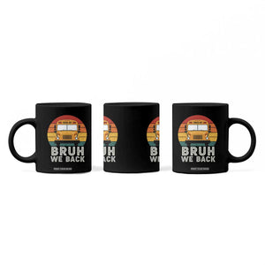 Bruh We Back Coffee Mug Funny School Bus Driver Life Back to School Teacher Kids