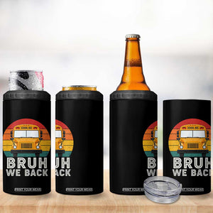 Bruh We Back 4 in 1 Can Cooler Tumbler Funny School Bus Driver Life Back to School Teacher Kids