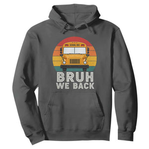 Bruh We Back Hoodie Funny School Bus Driver Life Back to School Teacher Kids