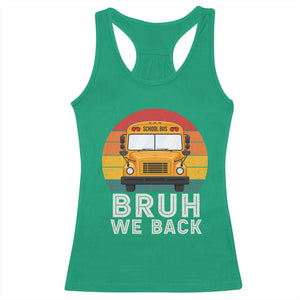 Bruh We Back Racerback Tank Top Funny School Bus Driver Life Back to School Teacher Kids
