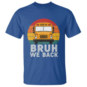Bruh We Back T Shirt Funny School Bus Driver Life Back to School Teacher Kids