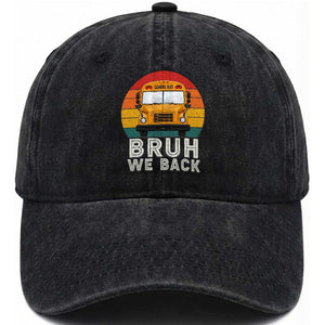 Bruh We Back Washed Cotton Baseball Cap Funny School Bus Driver Life Back to School Teacher Kids