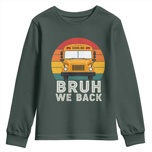 Bruh We Back Youth Sweatshirt Funny School Bus Driver Life Back to School Teacher Kids