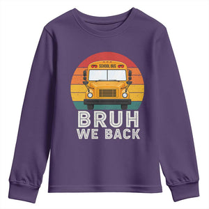 Bruh We Back Youth Sweatshirt Funny School Bus Driver Life Back to School Teacher Kids