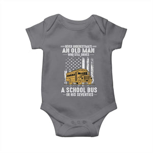 Funny School Bus Driver Baby Onesie Never Underestimate an Old Man Who Still Drives A School Bus