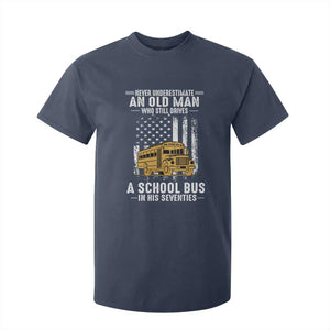 Funny School Bus Driver T Shirt For Kid Never Underestimate an Old Man Who Still Drives A School Bus