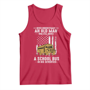 Funny School Bus Driver Tank Top Never Underestimate an Old Man Who Still Drives A School Bus