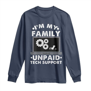 I Am My Familys Unpaid Tech Support Long Sleeve Shirt Funny Computer IT Nerd Humor TS14 Navy Print Your Wear