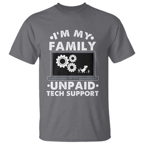 I Am My Familys Unpaid Tech Support T Shirt Funny Computer IT Nerd Humor TS14 Charcoal Print Your Wear