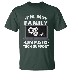 I Am My Familys Unpaid Tech Support T Shirt Funny Computer IT Nerd Humor TS14 Dark Forest Green Print Your Wear