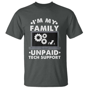 I Am My Familys Unpaid Tech Support T Shirt Funny Computer IT Nerd Humor TS14 Dark Heather Print Your Wear