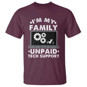 I Am My Familys Unpaid Tech Support T Shirt Funny Computer IT Nerd Humor TS14 Maroon Print Your Wear