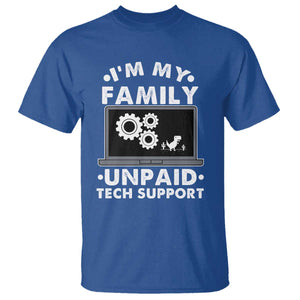 I Am My Familys Unpaid Tech Support T Shirt Funny Computer IT Nerd Humor TS14 Royal Blue Print Your Wear