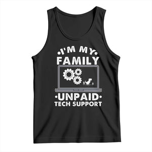 I Am My Familys Unpaid Tech Support Tank Top Funny Computer IT Nerd Humor TS14 Black Print Your Wear