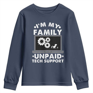 I Am My Familys Unpaid Tech Support Youth Sweatshirt Funny Computer IT Nerd Humor TS14 Navy Print Your Wear