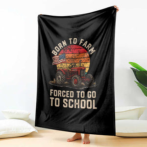 Funny Farmer Tractor Throw Blanket Born To Farmer Forced To Go To School TS14 Print Your Wear