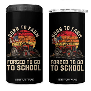 Funny Farmer Tractor 4 in 1 Can Cooler Tumbler Born To Farmer Forced To Go To School TS14 One Size: 16 oz Black Print Your Wear