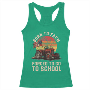 Funny Farmer Tractor Racerback Tank Top Born To Farmer Forced To Go To School TS14 Irish Green Print Your Wear