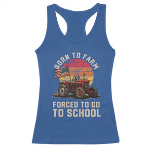 Funny Farmer Tractor Racerback Tank Top Born To Farmer Forced To Go To School TS14 Royal Blue Print Your Wear