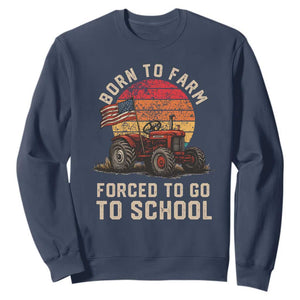 Funny Farmer Tractor Sweatshirt Born To Farmer Forced To Go To School TS14 Navy Print Your Wear