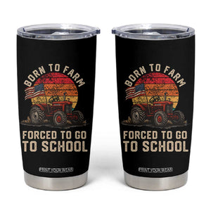Funny Farmer Tractor Tumbler Cup Born To Farmer Forced To Go To School TS14 Black Print Your Wear