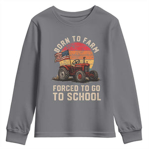 Funny Farmer Tractor Youth Sweatshirt Born To Farmer Forced To Go To School TS14 Charcoal Print Your Wear