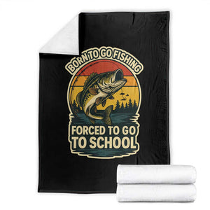 Funny Bass Fish Fisherman Throw Blanket Born To Go Fishing Forced School TS14 Black Print Your Wear