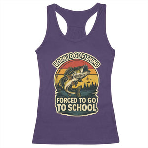 Funny Bass Fish Fisherman Racerback Tank Top Born To Go Fishing Forced School TS14 Purple Print Your Wear