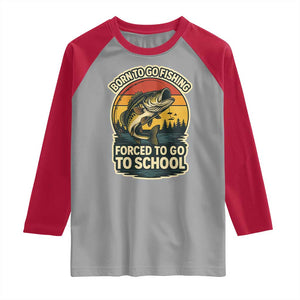Funny Bass Fish Fisherman Raglan Shirt Born To Go Fishing Forced School TS14 Sport Gray Red Print Your Wear