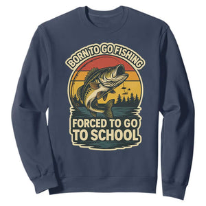 Funny Bass Fish Fisherman Sweatshirt Born To Go Fishing Forced School TS14 Navy Print Your Wear