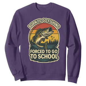 Funny Bass Fish Fisherman Sweatshirt Born To Go Fishing Forced School TS14 Purple Print Your Wear