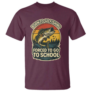 Funny Bass Fish Fisherman T Shirt Born To Go Fishing Forced School TS14 Maroon Print Your Wear