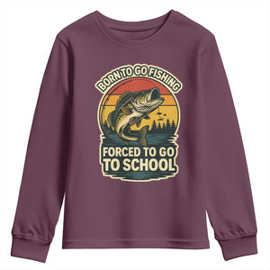 Funny Bass Fish Fisherman Youth Sweatshirt Born To Go Fishing Forced School TS14 Maroon Print Your Wear