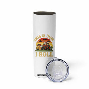 Funny Farming Tractor Skinny Tumbler This Is How I Roll Farmer TS14 Print Your Wear