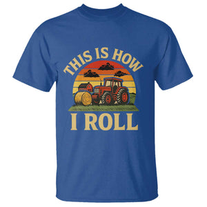 Funny Farming Tractor T Shirt This Is How I Roll Farmer TS14 Royal Blue Print Your Wear