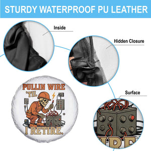 Funny Skeleton Electrician Spare Tire Cover Pullin Wire Til I Retire Labor Day TS14 Print Your Wear