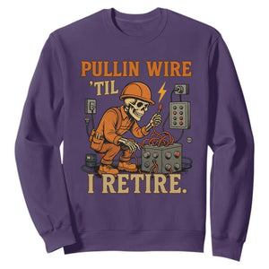 Funny Skeleton Electrician Sweatshirt Pullin Wire Til I Retire Labor Day TS14 Purple Print Your Wear