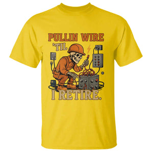 Funny Skeleton Electrician T Shirt Pullin Wire Til I Retire Labor Day TS14 Daisy Print Your Wear