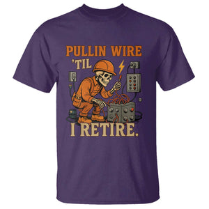 Funny Skeleton Electrician T Shirt Pullin Wire Til I Retire Labor Day TS14 Purple Print Your Wear