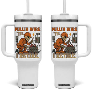 Funny Skeleton Electrician Tumbler With Handle Pullin Wire Til I Retire Labor Day TS14 One Size: 40 oz White Print Your Wear