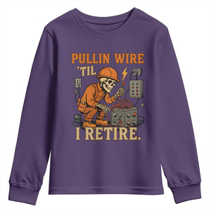 Funny Skeleton Electrician Youth Sweatshirt Pullin Wire Til I Retire Labor Day TS14 Purple Print Your Wear