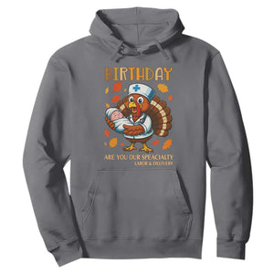Thanksgiving Turkey Nurse Hoodie Labor and Delivery Birthday Specialty TS14 Charcoal Print Your Wear