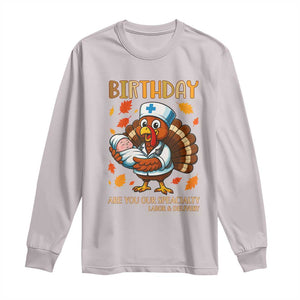 Thanksgiving Turkey Nurse Long Sleeve Shirt Labor and Delivery Birthday Specialty TS14 Ice Gray Print Your Wear