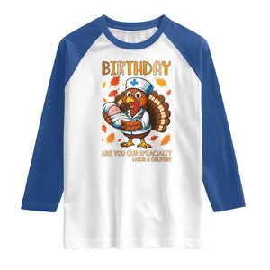 Thanksgiving Turkey Nurse Raglan Shirt Labor and Delivery Birthday Specialty TS14 White Royal Print Your Wear